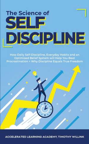 The Science of Self Discipline de Timothy Willink