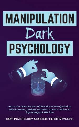 Manipulation Dark Psychology de Timothy Willink