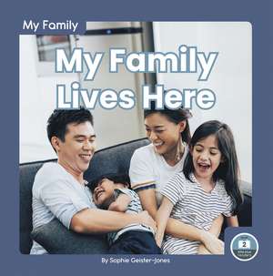 My Family Lives Here de Sophie Geister-Jones