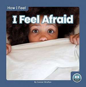 I Feel Afraid de Connor Stratton