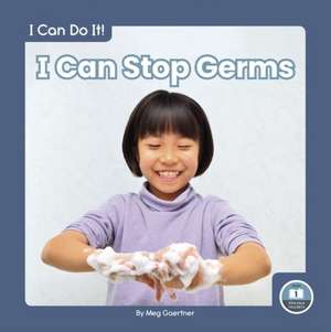 I Can Stop Germs de Meg Gaertner