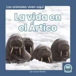 La Vida En El Ártico (Life in the Arctic) de Connor Stratton