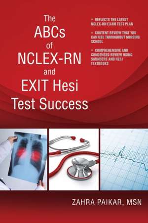 The ABCs of NCLEX-RN and EXIT Hesi Test Success de Msn Zahra Paikar