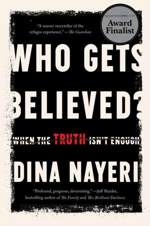 Who Gets Believed? de Dina Nayeri