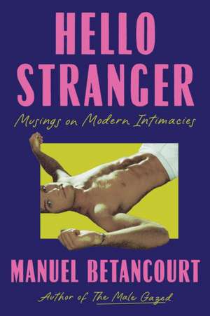 Hello Stranger de Manuel Betancourt