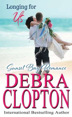 Longing for Us de Debra Clopton