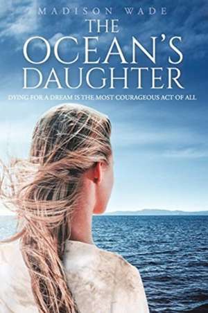 The Ocean's Daughter de Madison Wade