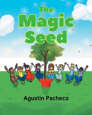 The Magic Seed de Augustin Pacheco