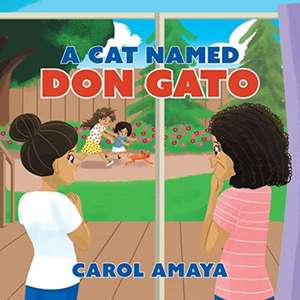 A Cat Named Don Gato de Carol Amaya