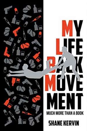 My Life Back Movement de Shane W. Kervin