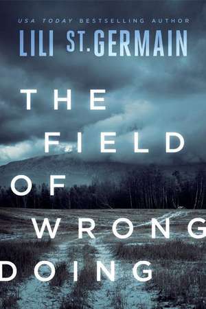 The Field of Wrongdoing de Lili St. Germain