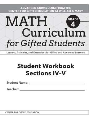 Math Curriculum for Gifted Students: Lessons, Activities, and Extensions for Gifted and Advanced Learners, Student Workbooks, Sections IV-V (Set of 5): Grade 4 de Clg Of William And Mary/Ctr Gift Ed