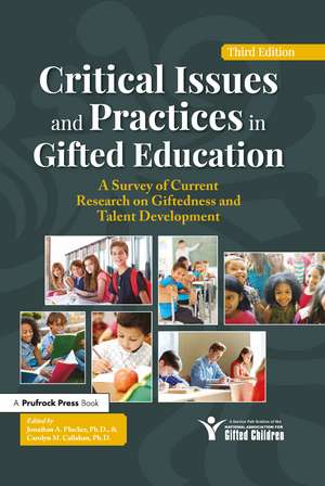 Critical Issues and Practices in Gifted Education: A Survey of Current Research on Giftedness and Talent Development de Jonathan Plucker