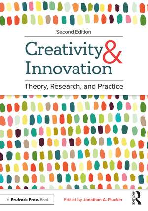 Creativity and Innovation: Theory, Research, and Practice de Jonathan A. Plucker