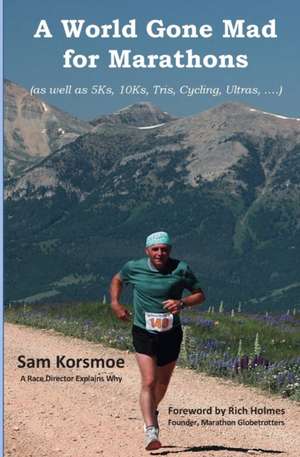 A World Gone Mad for Marathons de Sam Korsmoe