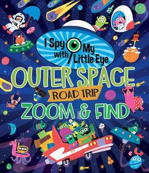 Outer Space Road Trip Zoom & Find (I Spy with My Little Eye) de Rubie Crowe