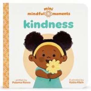 Mini Mindful Moments: Kindness de Paloma Rossa