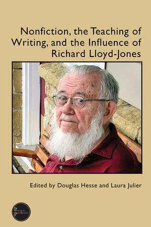 Nonfiction, the Teaching of Writing, and the Influence of Richard Lloyd-Jones de Doug Hesse