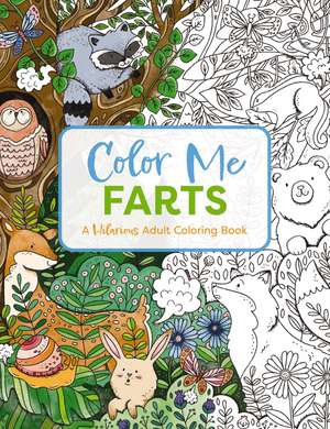 Color Me Farts: A Hilarious Adult Coloring Book de Cider Mill Press