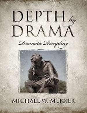 Depth by Drama de Michael W. Merker