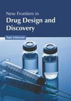 New Frontiers in Drug Design and Discovery de Sam Lehmann