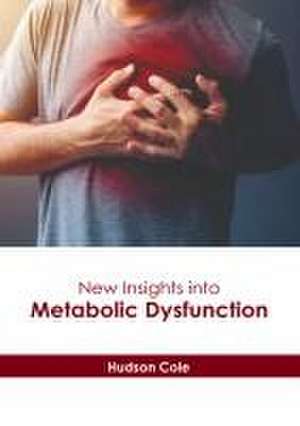 New Insights Into Metabolic Dysfunction de Hudson Cole