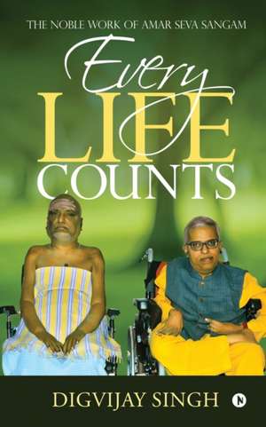 Every Life Counts de Digvijay Singh