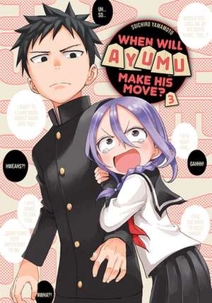 When Will Ayumu Make His Move? 3 de Soichiro Yamamoto