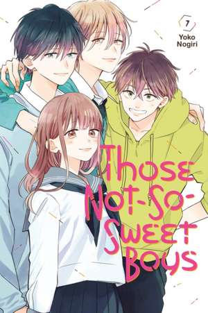 Those Not-So-Sweet Boys 7 de Yoko Nogiri