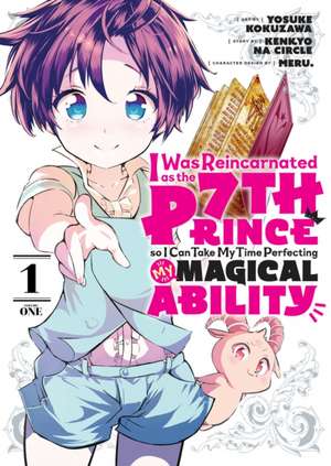 I Was Reincarnated as the 7th Prince So I Can Take My Time Perfecting My Magical Ability 1 de Yosuke Kokuzawa