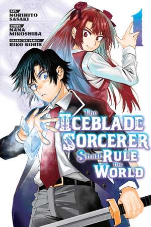 The Iceblade Sorcerer Shall Rule the World 1 de Norihito Sasaki