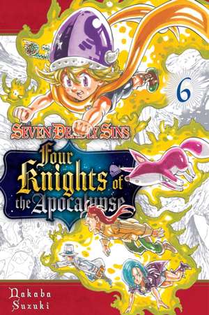 The Seven Deadly Sins: Four Knights of the Apocalypse 6 de Nakaba Suzuki