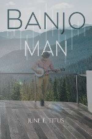 Banjo Man de June E. Titus