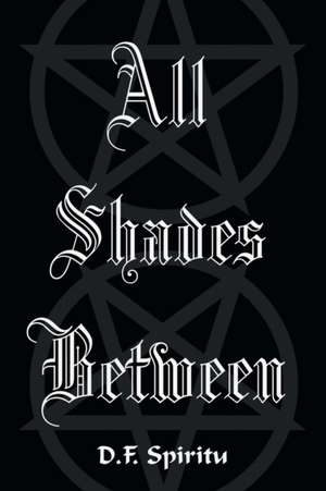 All Shades Between de D. F. Spiritu