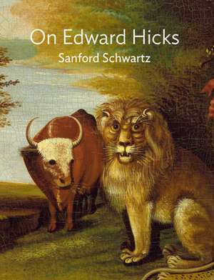 On Edward Hicks de Sanford Schwartz