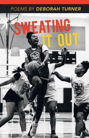 Sweating It Out de Deborah Turner