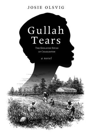 Gullah Tears de Josie Olsvig