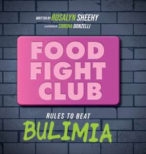 Food Fight Club de Rosalyn Sheehy