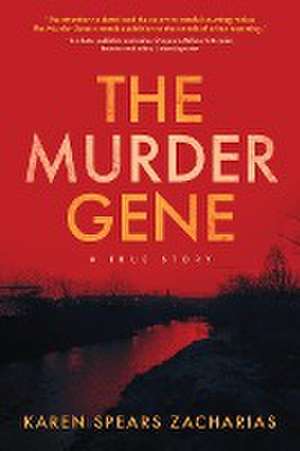 The Murder Gene de Karen Spears Zacharias