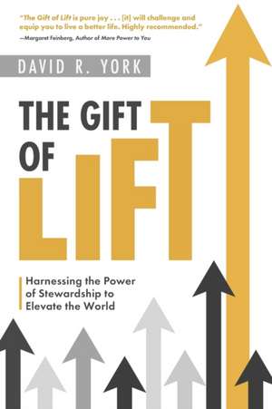 The Gift of Lift de David R York