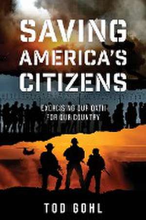 Saving America's Citizens de Tod Gohl