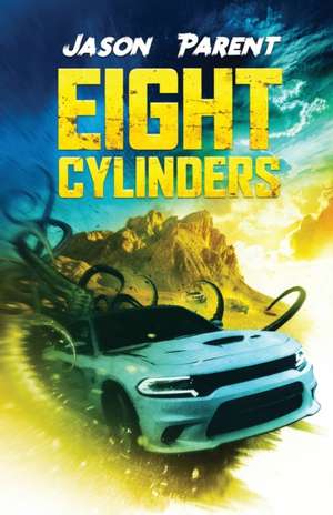 Eight Cylinders de Jason Parent