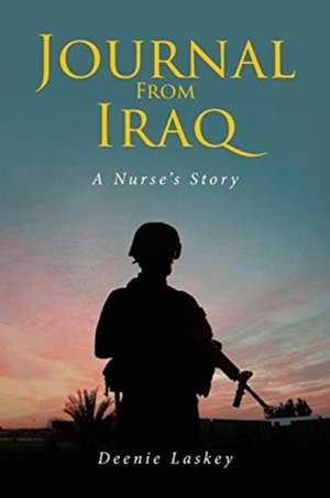 Journal From Iraq de Deenie Laskey