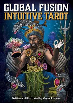 Global Fusion Intuitive Tarot de Wayne Rodney