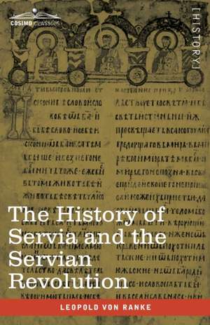 The History of Servia and the Servian Revolution de Leopold von Ranke