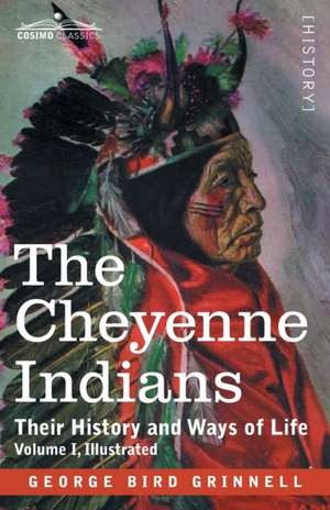 The Cheyenne Indians de George Bird Grinnell