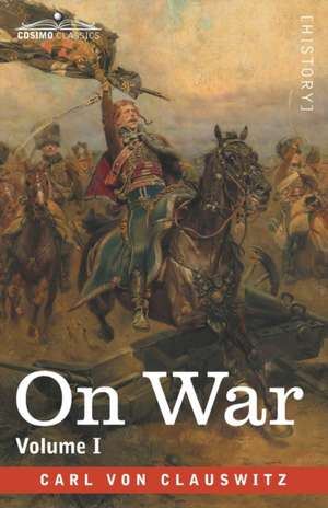 On War, Volume I de Carl Von Clausewitz