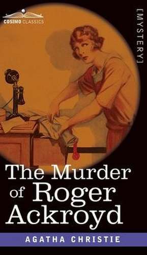 The Murder of Roger Ackroyd de Agatha Christie