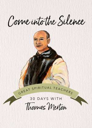 Come Into the Silence de Thomas Merton