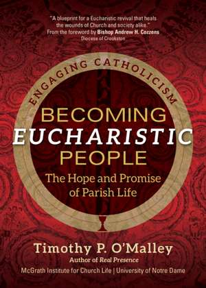 Becoming Eucharistic People de Timothy P O'Malley